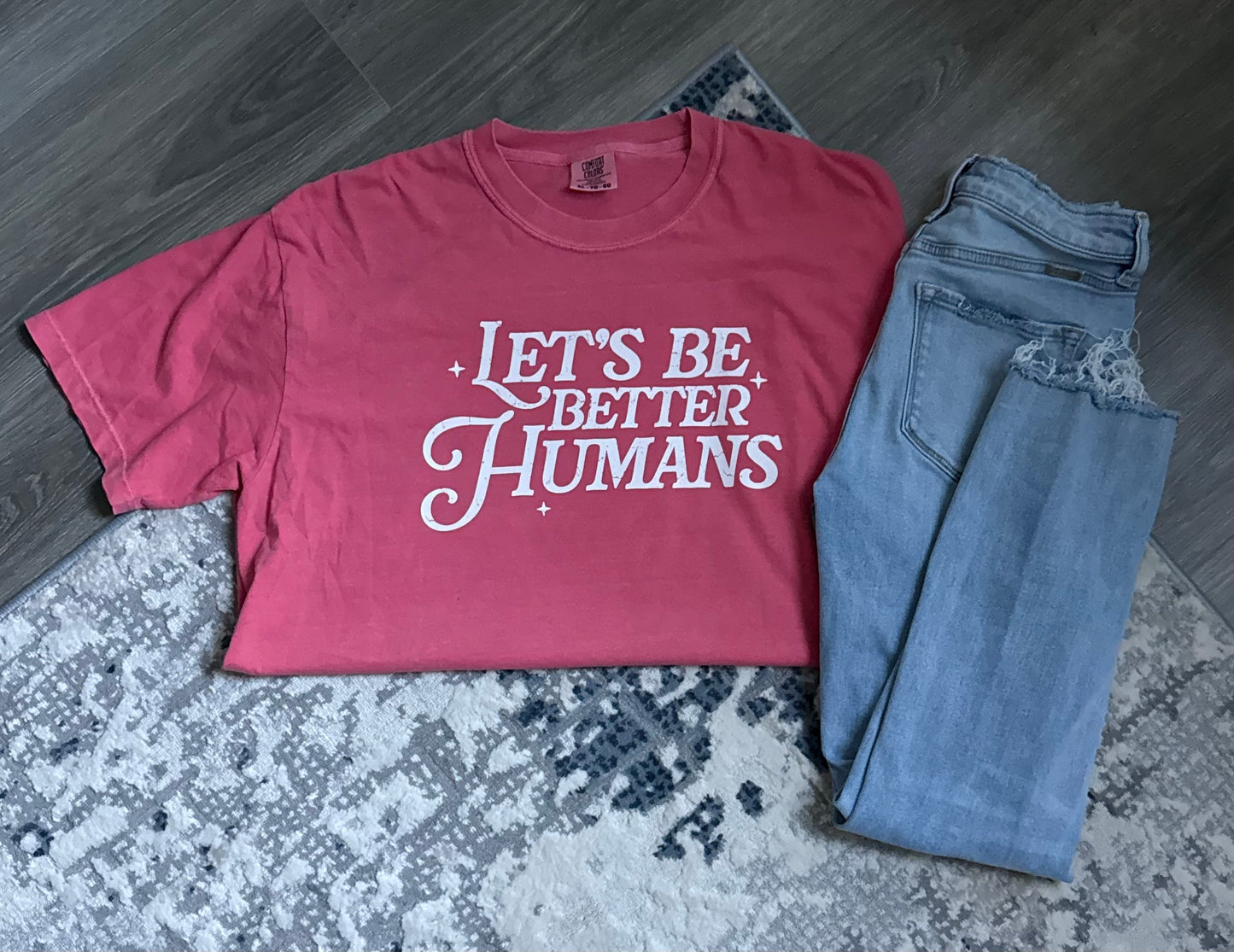 Let’s Be Better HumanS T-Shirt